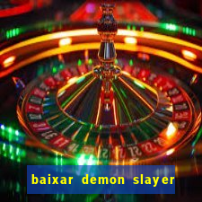 baixar demon slayer 4 temporada